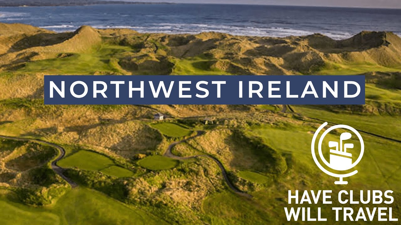 Have Clubs Will Travel: Northwest Ireland